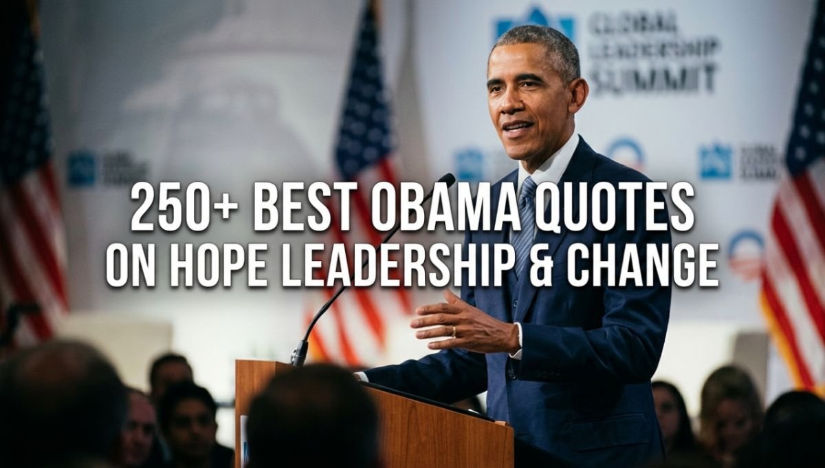 250+ Best Obama Quotes On Hope Leadership & Change
