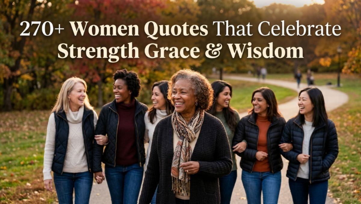 270+Women Quotes That Celebrate Strength Grace & Wisdom